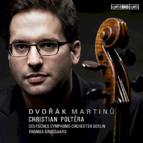 Martinu/dvorak - Cello concertos (Christian Poltera CD)