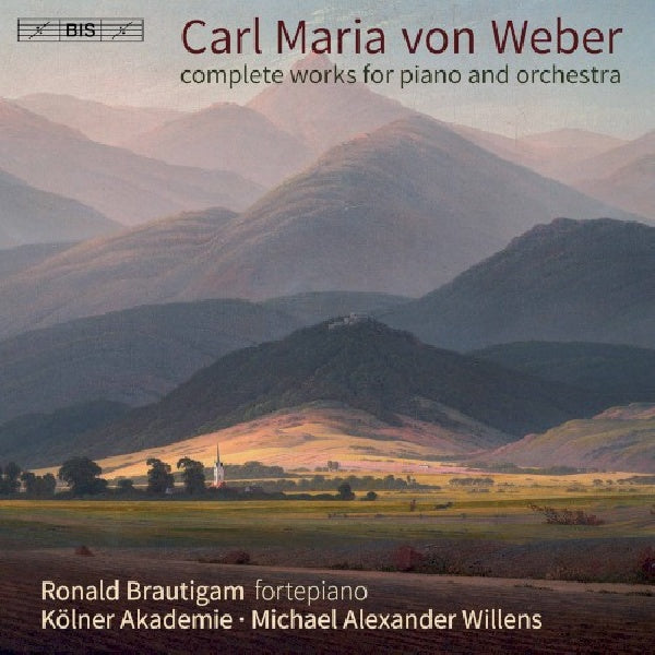 Ronald Brautigam - Weber: complete works for piano & orchestra (Die Kolner Akademie/Michael Alexander Willens, Super Audio CD CD)