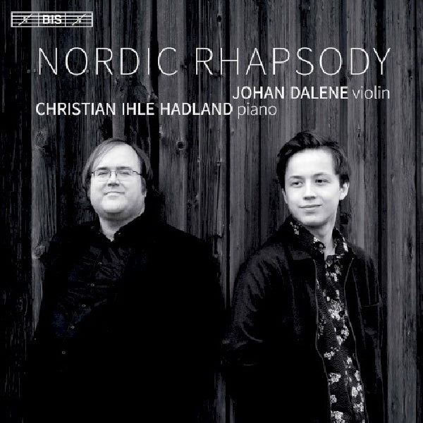 Johan Dalene /christian Ihle Hadland - Nordic rhapsody (Works By Grieg/Rautavaara/Sibelius/Nielsen/Stenhammar, Super Audio CD CD)