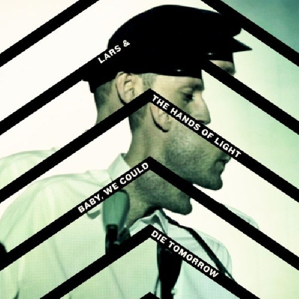 Lars & The Hand Of Lights - Baby we could die tomorrow (CD)