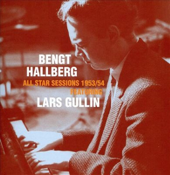 Bengt Hallberg - All star sessions 1953/54 (W/Lars Gullin CD)