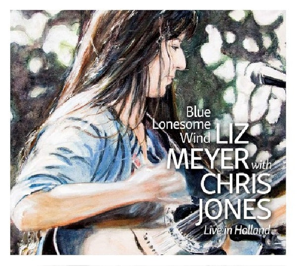 Liz Meyer & Chris Jones - Blue lonesome wind (Live In Holland CD)