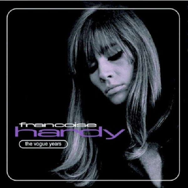 Francoise Hardy - Vogue years (50 Track Best of 1962-1967 CD)