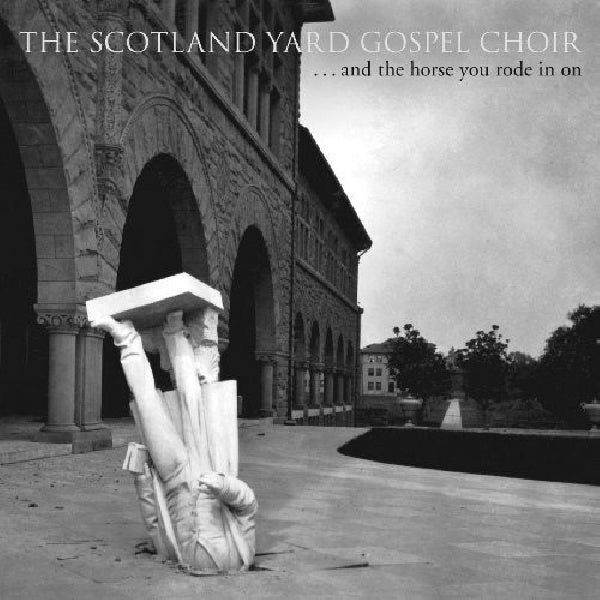 Scotland Yard Gospel Choir - ...and the horse you rode in on (CD)