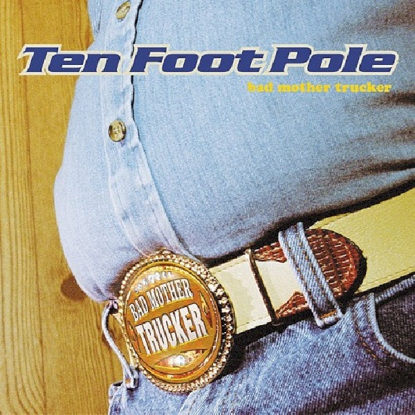 Ten Foot Pole - Bad mother trucker (CD)