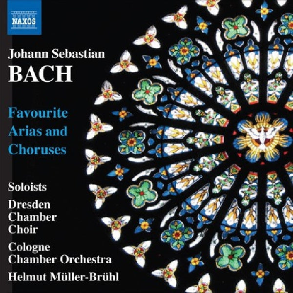 Johann Sebastian Bach - Favourite arias & choruses (Dresden Chmaber Choir/Cologne S.O. CD)