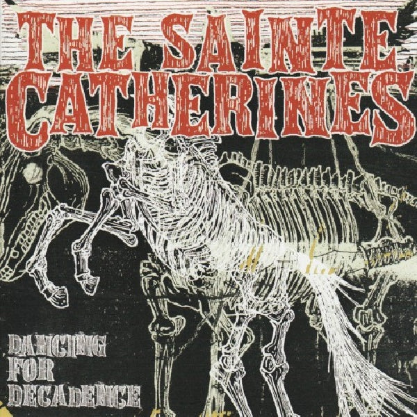 The Sainte Catherines - Dancing for decadence (CD)