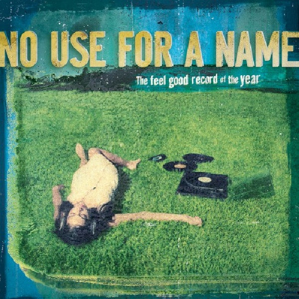 No Use For A Name - Feel good record of the y (...Year CD)