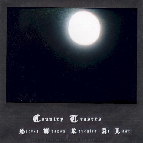 Country Teasers - Secret weapon revealed at (...Last A.K.A. Full Moon Empty Sports Bag CD)