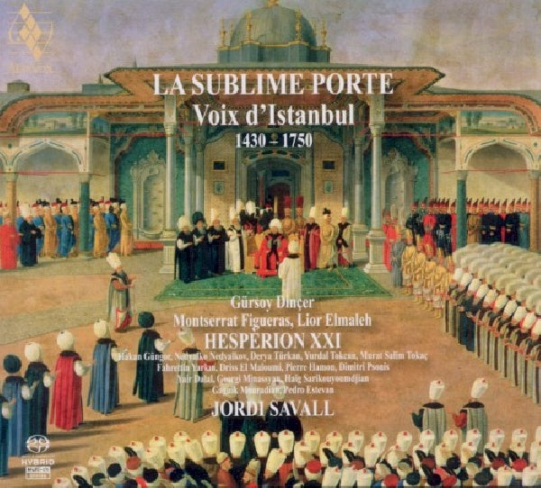 Jordi Savall - La sublime porte/voix d'istanbul (.. /Voix D'istanbul / Hesperion Xxi/G.Dincer/M.Figueras, Super Audio CD CD)