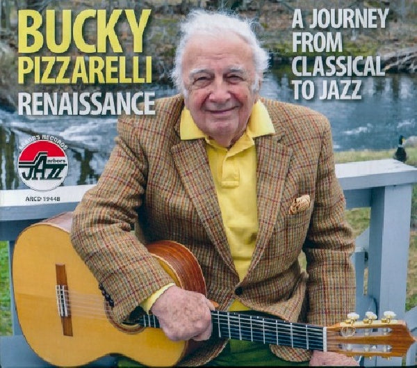 Bucky Pizzarelli - Renaissance - a journey from classical to jazz (CD)