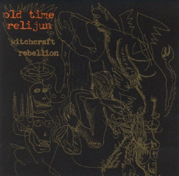 Old Time Relijun - Witchcraft rebellion (CD)