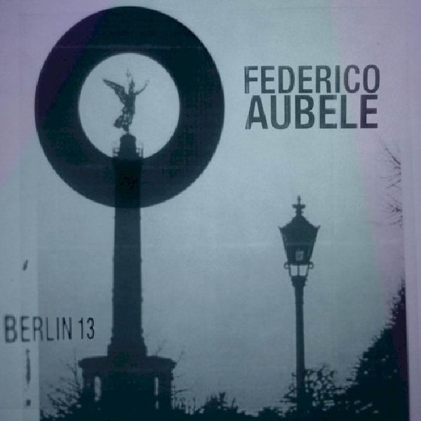 Federico Aubele - Berlin 13 (Digipak CD)