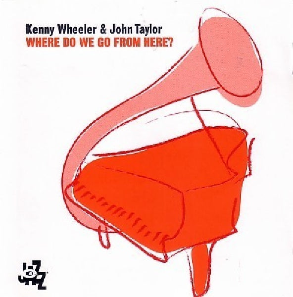 Kenny Wheeler & John Taylor - Where do we go from here (CD)