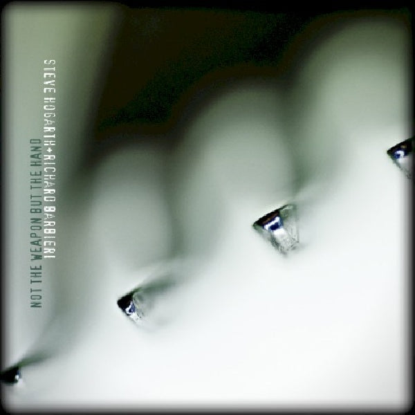 Steve Hogarth & Richard Barbieri - Not the weapon but the hand (.. Hand, Steve Hogarth & Richard Barbieri CD)