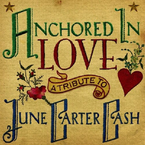 June. Carter-cash =tribut - Anchored in love -12tr- (=Ft.Emmylou Harris/Sheryl Crow/Willie Nelson/Costello= CD)