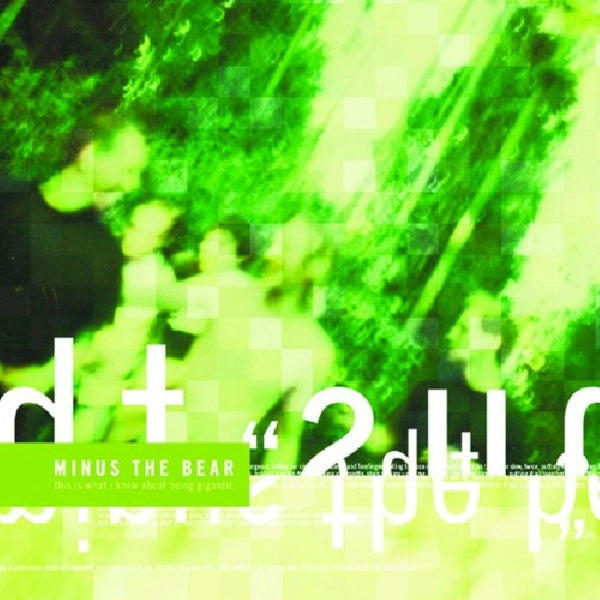 Minus The Bear - This is what i know about (..Being Gigantic //Kill Sadie/Botch Members CD)