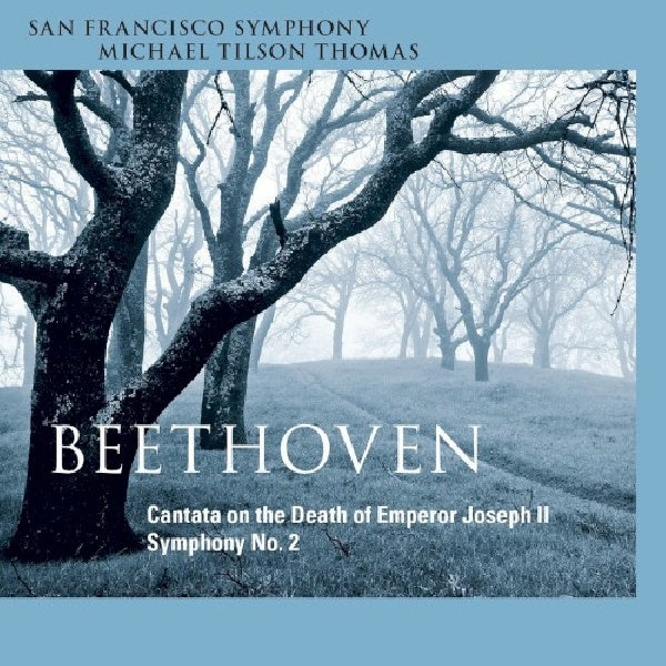 Ludwig Van Beethoven - Symphony 2/cantata (Death of Emperor Joseph/San Francisco So/Tilson Thomas CD)