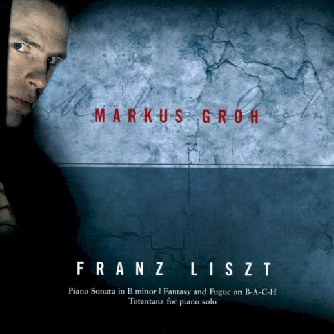 Franz Liszt - Piano sonata/totentanz (W/Markus Groh, Super Audio CD CD)