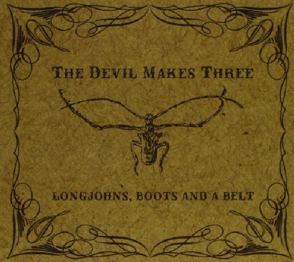 Devil Makes Three - Longjohns, boots and a belt (CD)