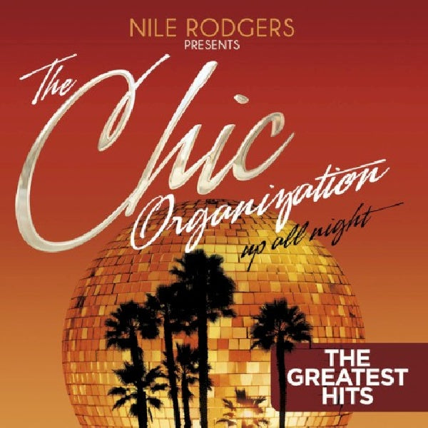 The Chic Organization - Up all night (greatest hits) (=Up All Night - the Greatest Hits = CD)
