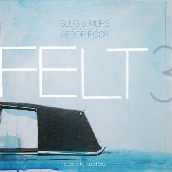 Felt 3 - A tribute to rosie perz (Slug Murs/Aesop Rock CD)