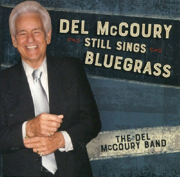 Del Mccoury -band- - Del mccoury still sings bluegrass (CD)