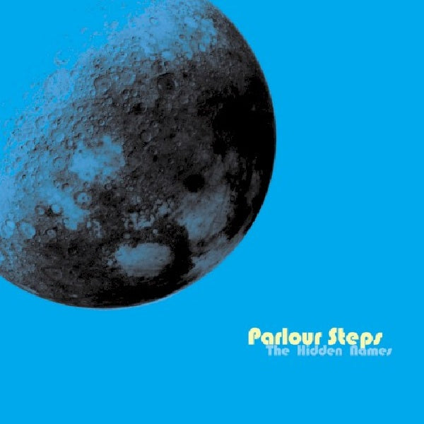 Parlour Steps - Hidden names (Arcade Fire Meets Hidden Camaeras Meets Shins, Digipak CD)
