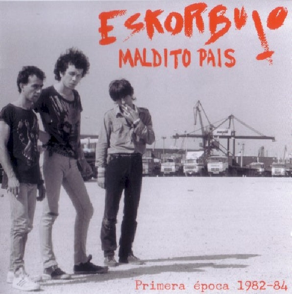 Eskorbuto - Maldito pais (All Recordings Prior To Their Debut Full Length CD)