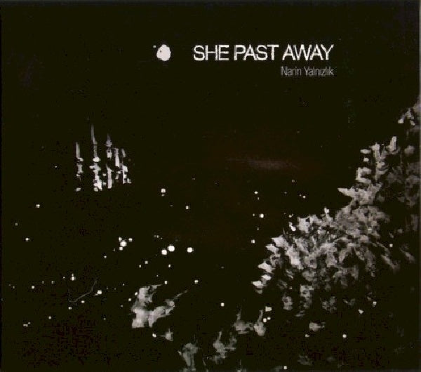 She Past Away - Narin yalnizlik (Digipak CD)