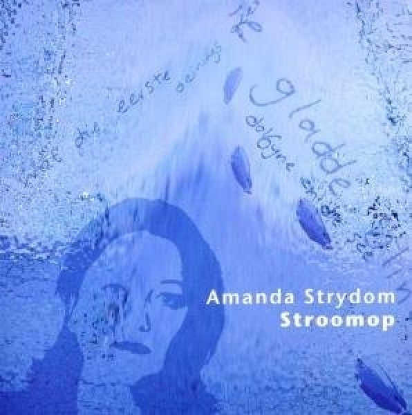 Amanda Strydom - Stroomop (Compilation of Prev. Unreleased Tracks + New Tracks CD)