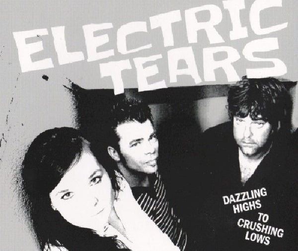 Electric Tears - Dazzling highs to crushing lows (=Debut For Dutch (Hoorn) Powerpop/Rock Trio= CD)