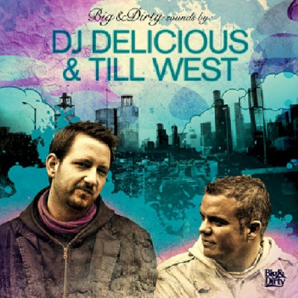 Dj Delicious & Till West - Big & dirty sounds -32tr- (W/Chicken Lips/Rockers Hi-Fi/Booka Shade/Codec&Flexor.. CD)