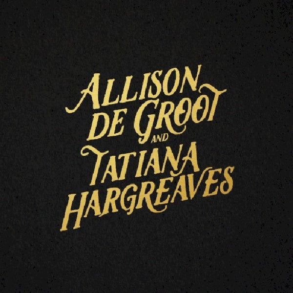 Allison De Groot & Tatiana Hargreaves - Allison de groot & tatiana hargreaves (CD)