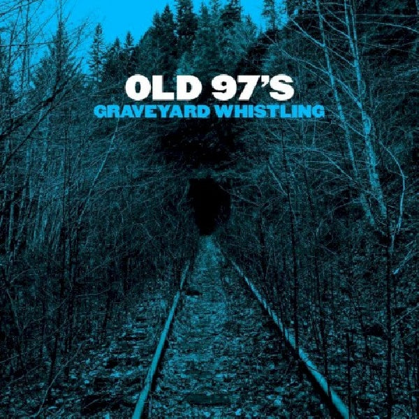 Old 97's - Graveyard whistling (.. Whistling, Cardboard Sleeve CD)
