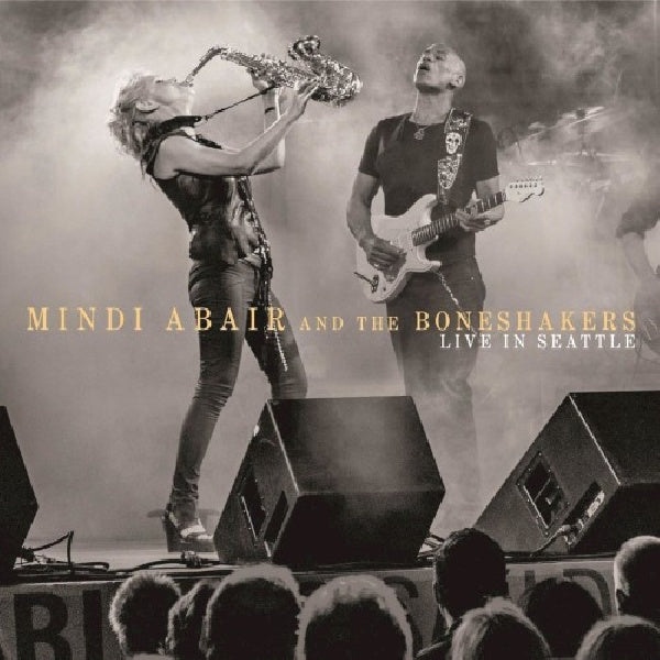 Mindi Abair & The Bone S - Live in seattle (CD)