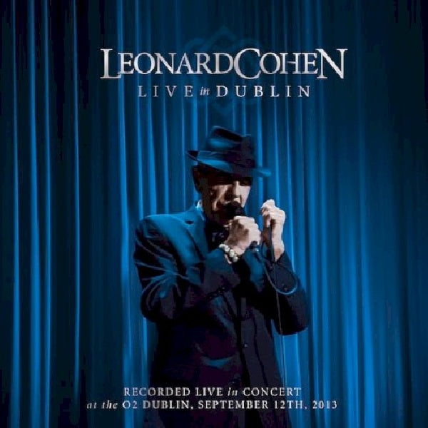Leonard Cohen - Live in dublin (Recorded Live At the O2 Arena, Dublin Sept. 12th 2013 CD)