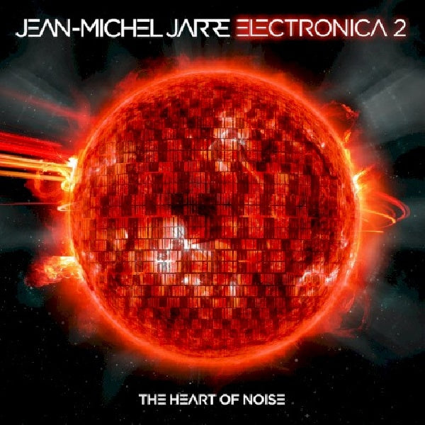 Jean Jarre -michel - Electronica 2: the heart of noise (.. the Heart of Noise, Digipak CD)