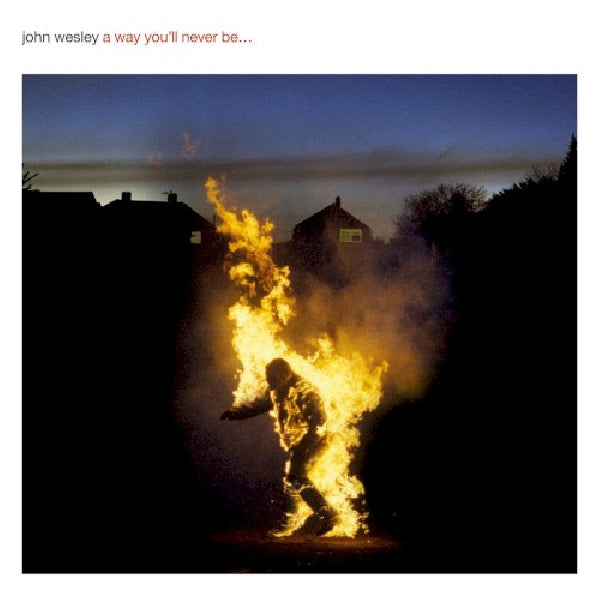 John Wesley - A way you'll never be (.. Never Be, Digipak CD)