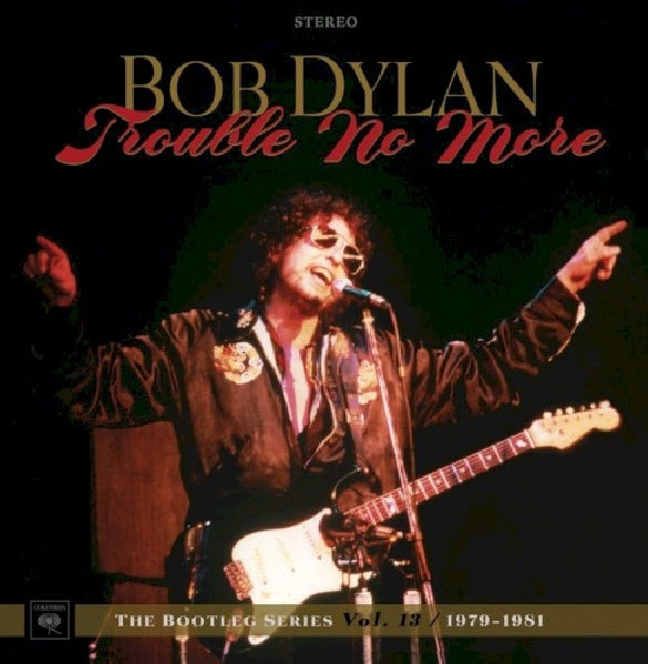 Bob Dylan - Trouble no more: the bootleg series vol. 13 / 1979-1981 (deluxe edition) (.. Trouble No More (1979-1981) / 8cd+Dvd CD)
