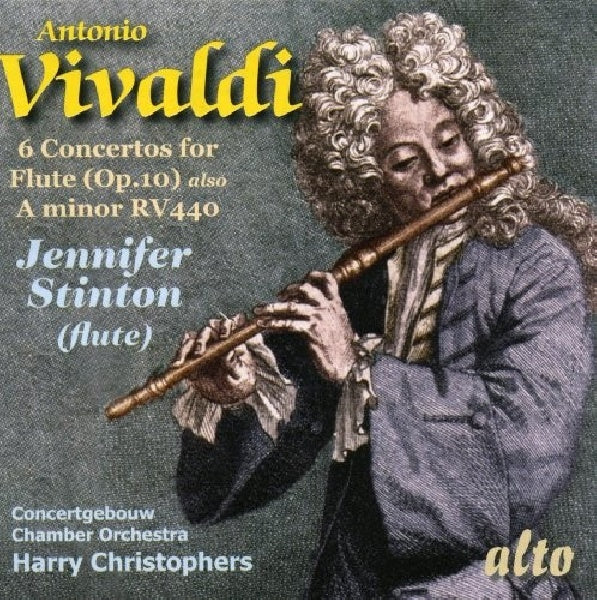 A. Vivaldi - 6 concertos for flute (Jennifer Stinton/Concertgebouw Chamber Orch/Christophrs CD)