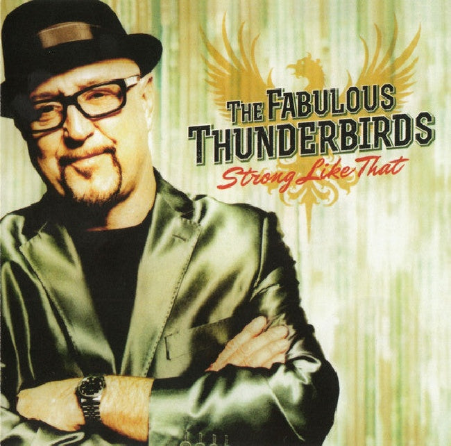 Fabulous Thunderbirds - Strong like that (W/ Kim Wilson Ft. Anson Funderburgh CD)