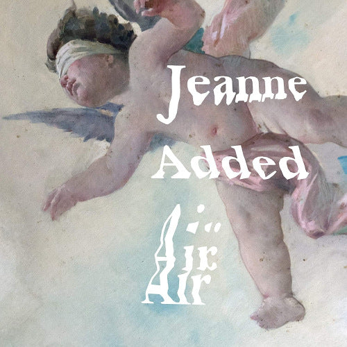 Added, Jeanne - Air (4565298 CD)