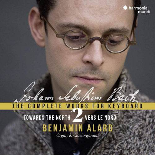 Benjamin Alard - Bach: the complete works for keyboard 2: towards the no (.. Works For Keyboard 2: Towards the North CD)