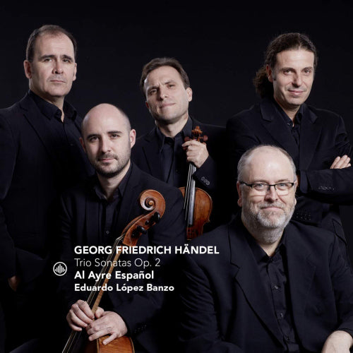 G.f. Handel - Trio sonatas op.2 (Al Ayre Espanol/Eduardo Lopez Banzo CD)