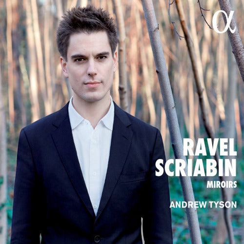Andrew Tyson - Miroirs (Ravel/Scriabin CD)