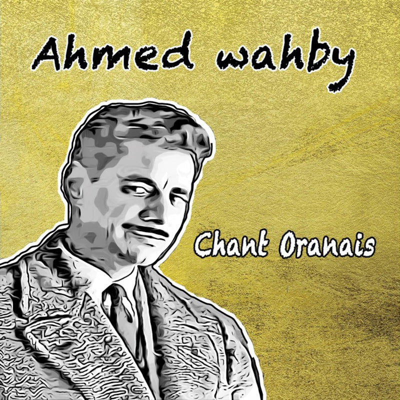 Ahmed Wahby - Chant oranais (CD)