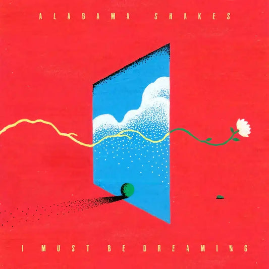 Alabama Shakes - I must be dreaming (LP)