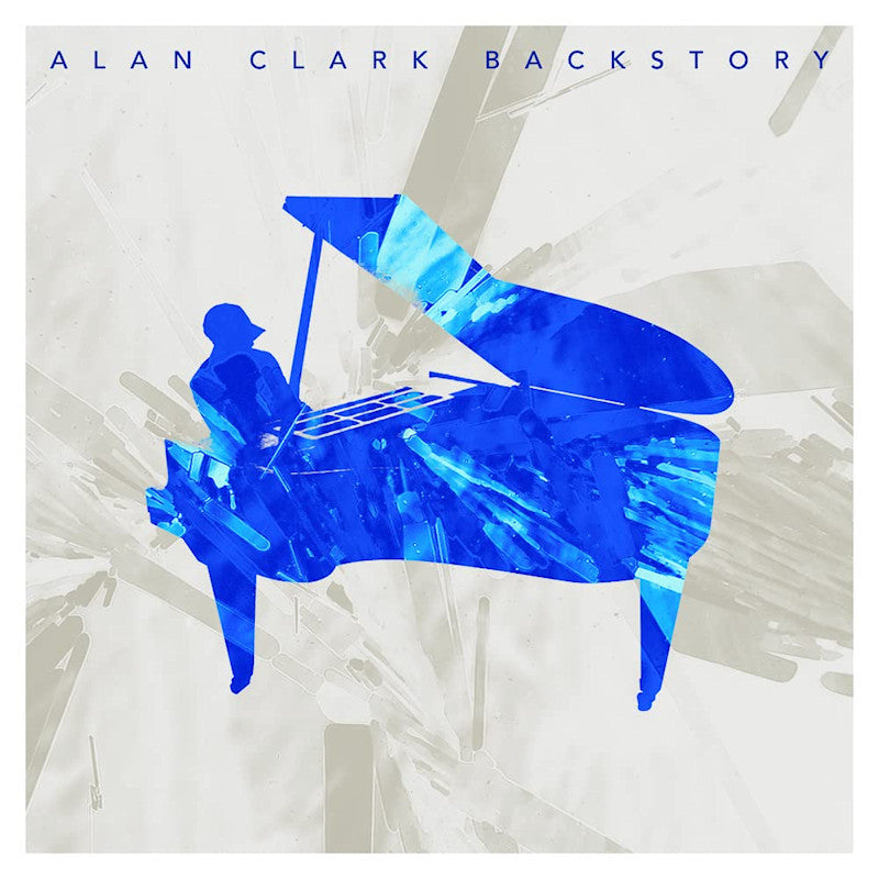 Alan Clark - Backstory (180gr., High Quality LP)
