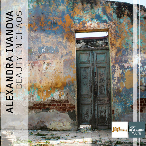Alexandra Ivanova - Beauty in chaos (.. Jazz Thing Next Generation Vol. 99, Digipak CD)